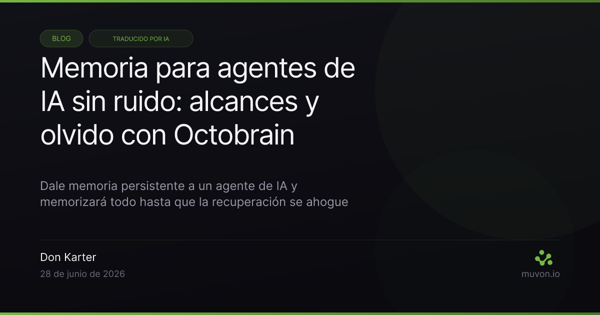 Una guía práctica de memoria persistente para agentes de IA con Octobrain — alcances de memoria por proyecto, las herramientas MCP memorize remember forget knowledge y la consolidación durante el sueño que mantiene la recuperación nítida