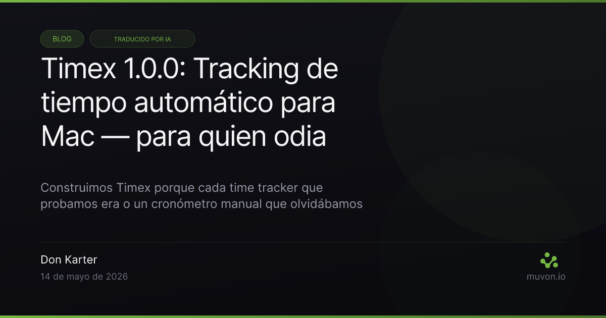 Timex 1.0.0 - Time tracker automático para Mac con break timer y modo lid-down, SQLite totalmente local, sin cloud, sin cuenta