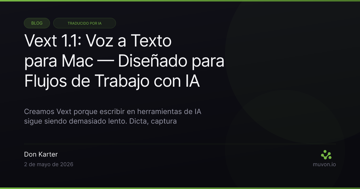 Vext 1.1 - Voz a texto para Mac con captura de pantalla, reconocimiento de hablantes, limpieza con IA y transcripción de reuniones