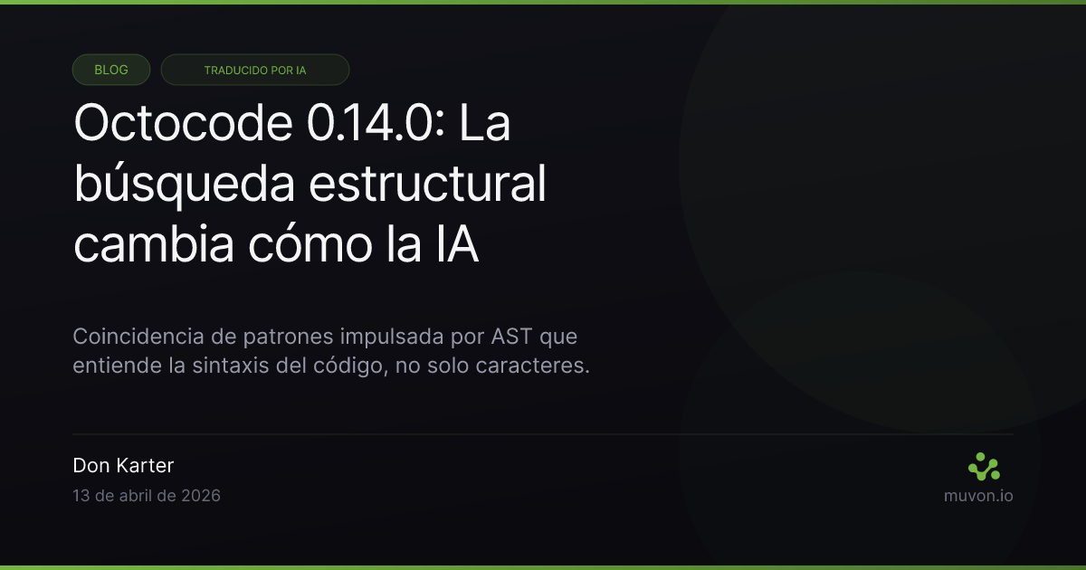 Octocode 0.14.0 con búsqueda estructural - búsqueda de código y refactorización impulsadas por AST