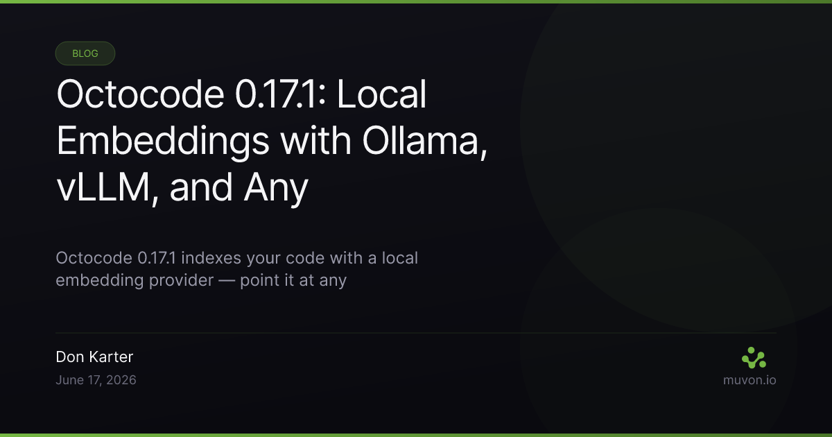 Octocode 0.17.1 - local embedding provider for OpenAI-compatible servers like Ollama, vLLM and LM Studio, with automatic dimension detection, read-only MCP mode, and structural search