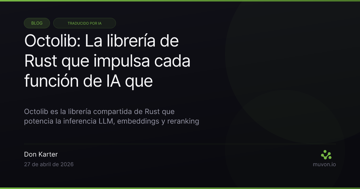 Octolib - La librería de Rust que impulsa las funciones de IA en todo el stack de Muvon