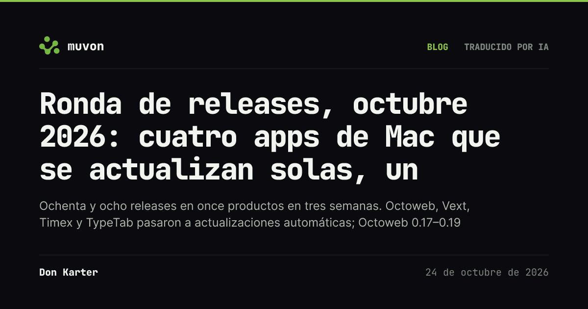 Ronda de releases de octubre de 2026 de Muvon: Octoweb 0.19, Vext 1.7.0, Timex 1.7.0 y TypeTab 1.2.0 con actualizaciones automáticas, Octomind 0.60.1 con inicio de sesión con ChatGPT e instalación en Windows, Octolib 0.45.1, OctoHub 0.13.0, Octofs 0.19.0, Octocode 0.27.0, Octobrain 0.14.8 y Synx 0.1.7